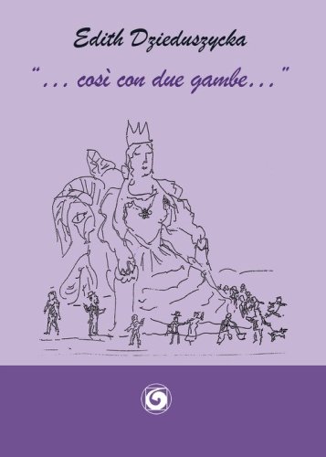 &laquo;... cos&igrave; con due gambe... &raquo;