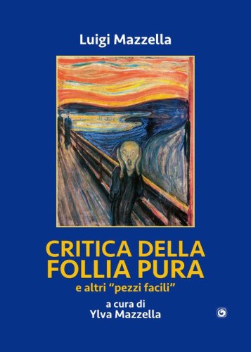 Critica della follia pura e &laquo;altri pezzi facili&raquo;