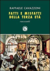 Fatti e misfatti della terza et&agrave;