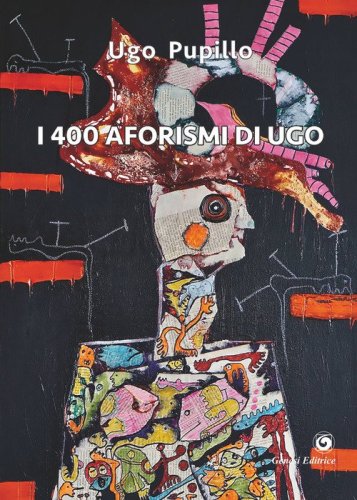 I 400 aforismi di Ugo
