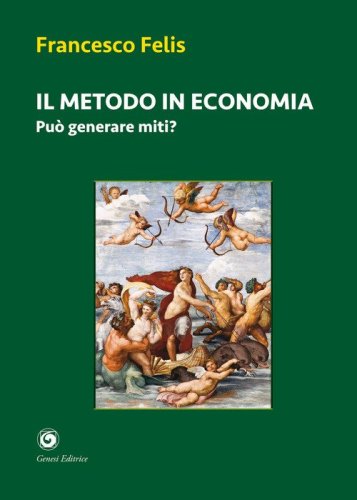 Il metodo in economia. Pu&ograve; generare miti?