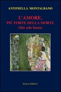 L'amore, pi&ugrave; forte della morte (Dio solo basta)
