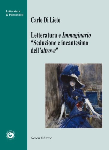 Letteratura e immaginario. &laquo;Seduzione e incantesimo dell'altrove&raquo;