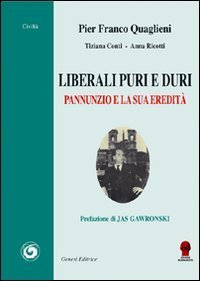 Liberali duri e puri. Pannunzio e la sua eredit&agrave;
