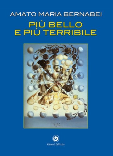 Pi&ugrave; bello e pi&ugrave; terribile