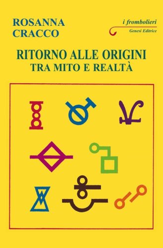 Ritorno alle origini. Tra mito e realt&agrave;