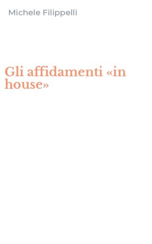 Gli affidamenti &laquo;in house&raquo;