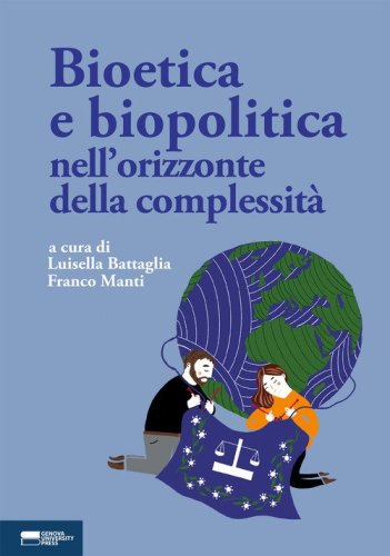Bioetica e biopolitica nell'orizzonte della complessit&agrave;