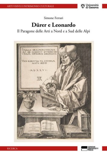 D&uuml;rer e Leonardo. Il Paragone delle arti a Nord e a Sud delle Alpi