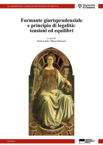 Formante giurisprudenziale e principio di legalit&agrave;: tensioni ed equilibri