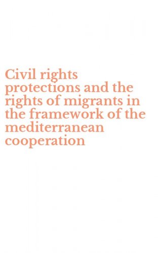 Civil rights protections and the rights of migrants in the framework of the mediterranean cooperation