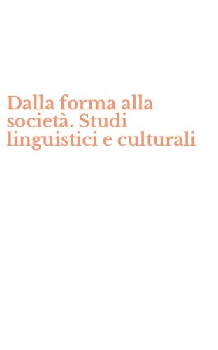 Dalla forma alla societ&agrave;. Studi linguistici e culturali