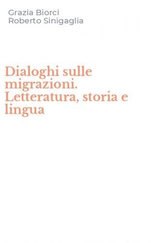 Dialoghi sulle migrazioni. Letteratura, storia e lingua