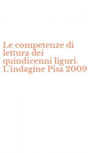 Le competenze di lettura dei quindicenni liguri. L'indagine Pisa 2009