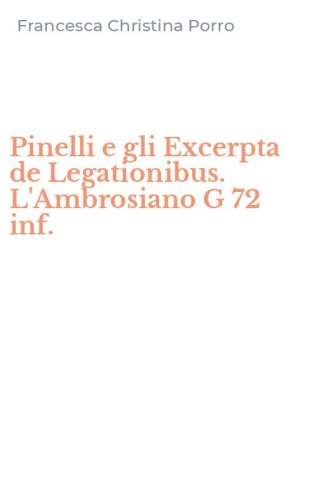 Pinelli e gli Excerpta de Legationibus. L'Ambrosiano G 72 inf.