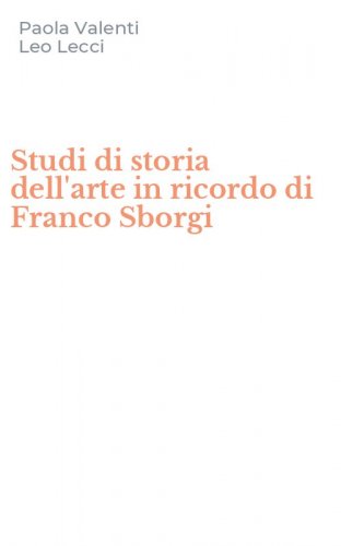 Studi di storia dell'arte in ricordo di Franco Sborgi