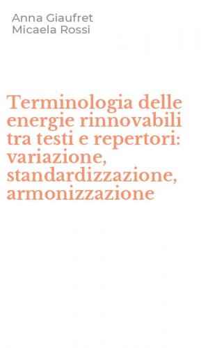 Terminologia delle energie rinnovabili tra testi e repertori: variazione, standardizzazione, armonizzazione
