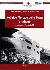 Robaldo Morozzo della Rocca. Architetto. Frammenti d'archivio
