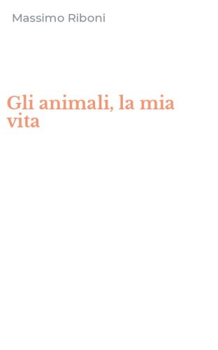 Gli animali, la mia vita