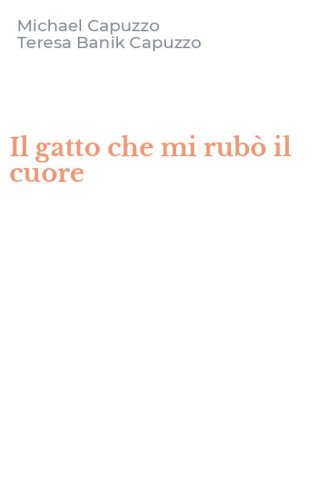 Il gatto che mi rub&ograve; il cuore
