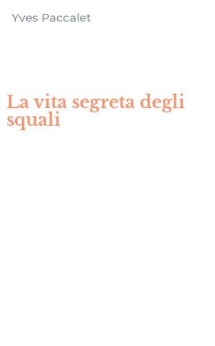 La vita segreta degli squali