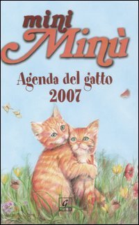 Mini Min&ugrave;. Agenda del gatto 2007