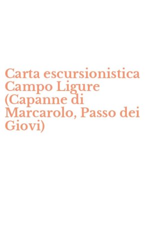 Carta escursionistica Campo Ligure (Capanne di Marcarolo, Passo dei Giovi)