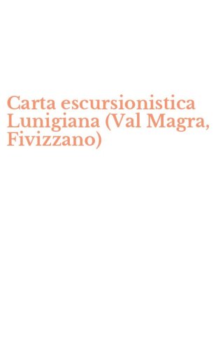 Carta escursionistica Lunigiana (Val Magra, Fivizzano)