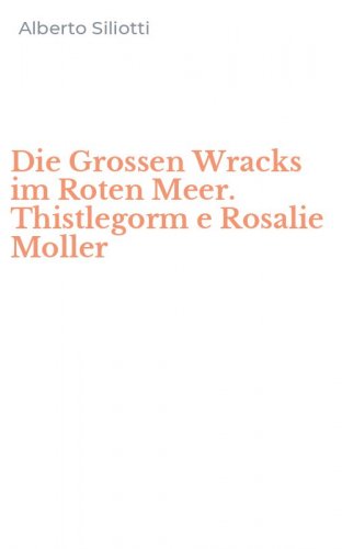 Die Grossen Wracks im Roten Meer. Thistlegorm e Rosalie Moller
