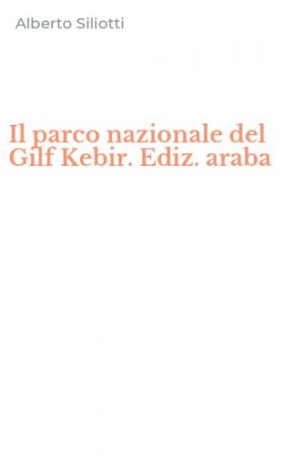 Il parco nazionale del Gilf Kebir. Ediz. araba