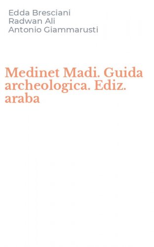 Medinet Madi. Guida archeologica. Ediz. araba