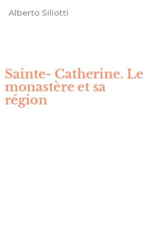Sainte-Catherine. Le monast&egrave;re et sa r&eacute;gion