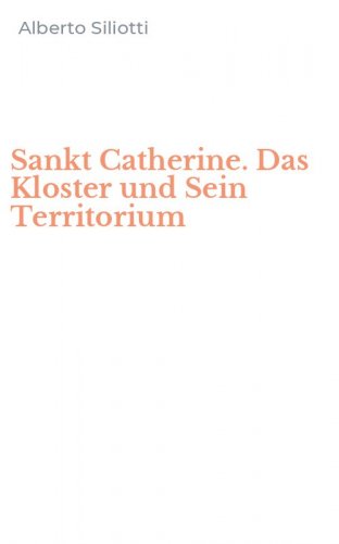 Sankt Catherine. Das Kloster und Sein Territorium