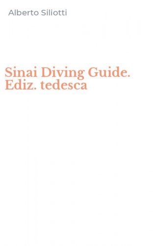 Sinai Diving Guide. Ediz. tedesca