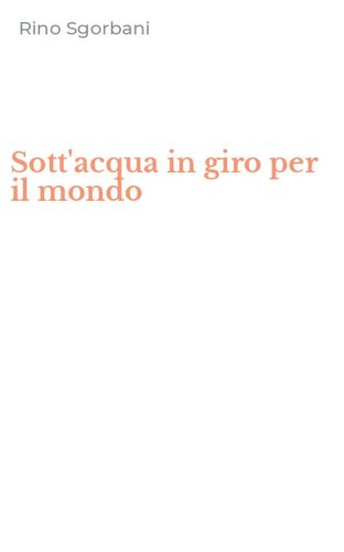 Sott'acqua in giro per il mondo