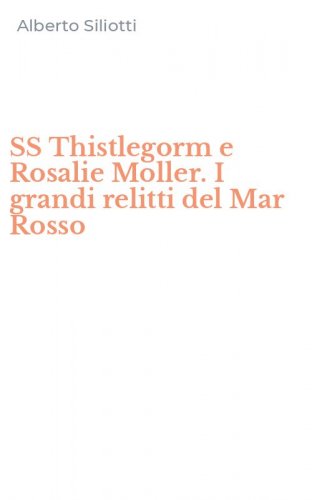 SS Thistlegorm e Rosalie Moller. I grandi relitti del Mar Rosso