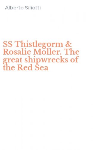 SS Thistlegorm & Rosalie Moller. The great shipwrecks of the Red Sea