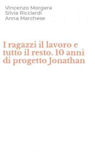 I ragazzi il lavoro e tutto il resto. 10 anni di progetto Jonathan
