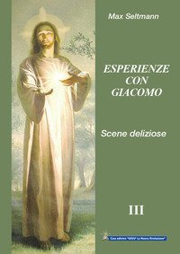 Esperienze con Giacomo. Scene deliziose con Ges&ugrave;