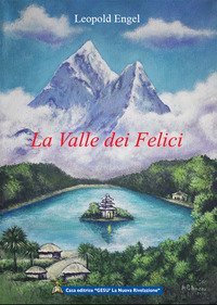 La valle dei felici. La ricerca della verit&agrave;