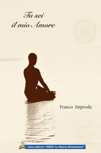 Tu sei il mio amore. Io vivo in te. Sono un frammento del tuo splendore
