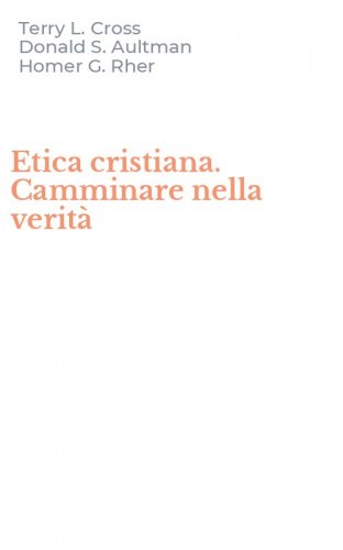 Etica cristiana. Camminare nella verit&agrave;