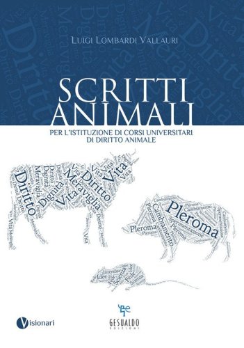 Scritti animali. Per l'istituzione di corsi universitari di diritto animale