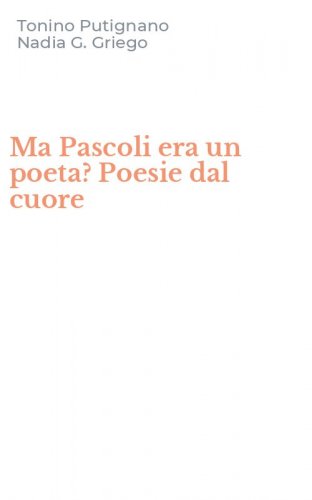 Ma Pascoli era un poeta? Poesie dal cuore