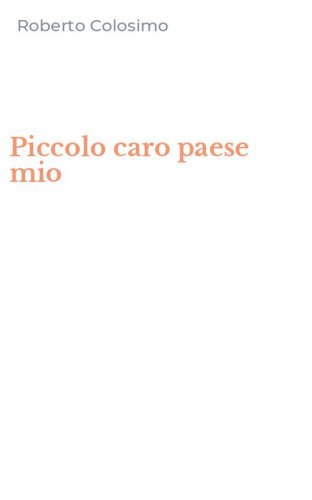 Piccolo caro paese mio