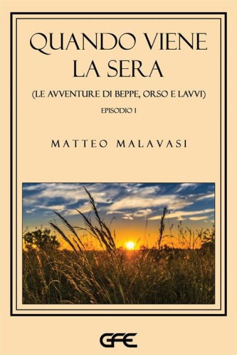 Quando viene la sera (le avventure di Beppe, Orso e Lavvi)