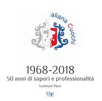 1968-2018 50 anni di sapori e professionalit&agrave;