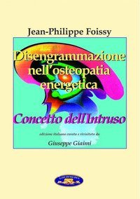 Disengrammazione nell'osteopatia energetica. Concetto dell'intruso