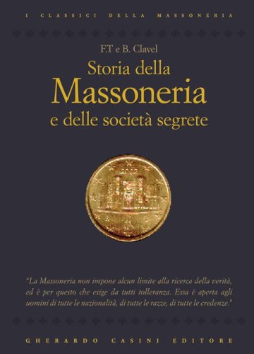 Storia della massoneria e delle societ&agrave; segrete