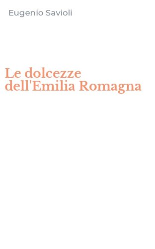 Le dolcezze dell'Emilia Romagna